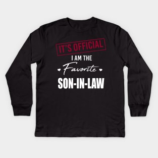 It's Official I Am The Favorite Son In Law Kids Long Sleeve T-Shirt